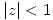 <tex>|z|<1</tex>