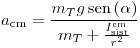 <tex>a_\text{cm}= \frac{m_T g \sen \left(\alpha\right)}{m_T+\frac{I^\text{cm}_\text{sist}}{r^2}}</tex>