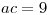 <tex> ac=9 </tex>