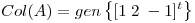 <tex>Col(A)=gen\left\{[1\;2\;-1]^{t}\right\}</tex>