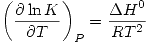 <tex>\left( \frac{\partial \ln{K}}{\partial T} \right)_P=\frac{\Delta H^0}{RT^2}</tex>