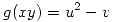 <tex>g(xy)=u^2-v</tex>