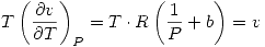 <tex>T \left( \frac{\partial v}{\partial T} \right)_P=T\cdot R\left(\frac{1}{P}+b\right)=v</tex>