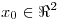 <tex>x_{0} \in \Re^{2}</tex>