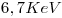 <tex>6,7 KeV</tex>