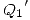 <tex> {Q_1}' </tex>