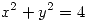 <tex>x^2 + y^2 = 4</tex>