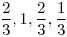 <tex>\frac{2}{3},1,\frac{2}{3},\frac{1}{3}</tex>