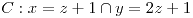 <tex>C: x=z+1 \cap y=2z+1</tex>
