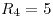 <tex>R_{4}=5</tex>