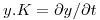 <tex> y. K =  \partial y /  \partial t</tex>