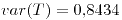 <tex>var(T)=0.8434</tex>