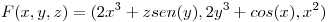 <tex>F(x,y,z)=(2x^3+z sen(y), 2y^3+cos(x), x^2)</tex>
