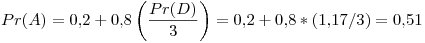 <tex> Pr(A) = 0.2 + 0.8\left( \frac{Pr(D)}{3} \right) = 0.2 + 0.8 * (1.17/3) = 0.51 </tex>