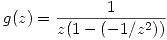 <tex>g(z) = \frac{1}{z(1-(-1/z^2))}</tex>