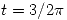<tex> t = 3/2 \pi </tex>