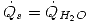 <tex>\dot{Q}_{s}=\dot{Q}_{H_2O}</tex>