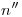<tex>n''</tex> <tex>n''</tex>