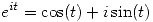 <tex>e^{it}=\cos (t) + i \sin (t)</tex>