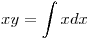 <tex>xy=\int xdx</tex>
