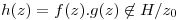 <tex> h(z)=f(z).g(z) \not\in H/z_0 </tex>