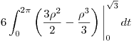 <tex> 6 \int_0^{2\pi} \left( \frac{3 \rho^2}{2} - \frac{\rho^3}{3} \right) \Bigg|_0^{\sqrt{3}} \, dt </tex>