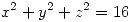 <tex>x^2+y^2+z^2 = 16</tex>