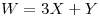 <tex>W=3X + Y</tex>