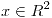 <tex> x \in R^2 </tex>