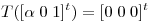 <tex> T([\alpha \;0 \;1]^{t})=[0 \;0 \;0]^{t}</tex>