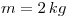 <tex>m=2\, kg</tex>