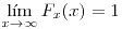 <tex>\lim_{x \to \infty} F_x(x) = 1</tex> <tex>\lim_{x \to \infty} F_x(x) = 1</tex>
