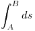 <tex> \int _{A}^{B} ds </tex>