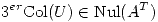 <tex>3^{er}\mathrm{Col}(U) \in \mathrm{Nul}(A^T) </tex>