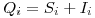 <tex>Q_i = S_i + I_i </tex>