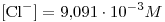<tex>[\mbox{Cl}^-]=9.091\cdot 10^{-3}M</tex>