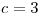 <tex>c=3</tex>