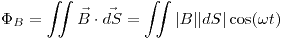 <tex>\Phi_B = \iint \vec{B} \cdot \vec{dS} = \iint |B||dS|\cos(\omega t)</tex>