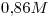 <tex>0.86M</tex>