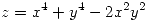<tex> z=x^4+y^4-2x^2y^2 </tex>