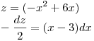 <tex> z=(-x^2 + 6x) \\ -\frac{dz}{2}= (x - 3)dx</tex>