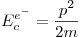 <tex>E_c^{e^-} = \frac{p^2}{2m}</tex>