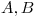 <tex>A,B</tex>