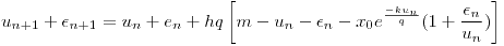 <tex>u_{n+1} + \epsilon_{n+1} = u_n + e_n + h q \left[ m - u_n -\epsilon_n - x_0 e^{ \frac{-k u_n}{q} } (1 + \frac{\epsilon_n}{u_n}) \right] </tex>