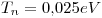 <tex>T_n=0.025eV</tex>
