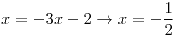 <tex>x=-3x-2 \rightarrow x=-\frac{1}{2}</tex>