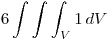 <tex> 6 \int\int\int_V 1\, dV </tex>