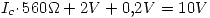<tex>I_c \cdotp 560\Omega + 2V+0.2V=10V</tex>