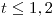 <tex>t\leq1,2</tex> <tex>t\leq1,2</tex>