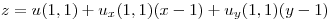 <tex> z = u(1,1) + u_x(1,1)(x-1) + u_y(1,1)(y-1) </tex>